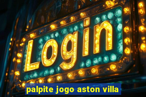 palpite jogo aston villa